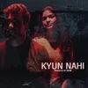 Kyun Nahi