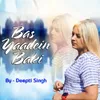 About Bas Yaadein Baki Song