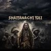 About Shaitanachi Toli Song