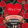 About La Ultima Vez (Mambo Version) Song