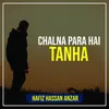 Chalna Para Hai Tanha