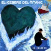 About El Iceberg Del Titanic Song