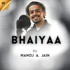 About Bhaiyaa Song
