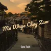 About Ma Waya Chay Zam Song