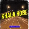 About Khala Hobe Song