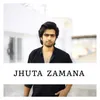 About Jhuta Zamana Song