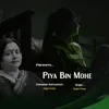 About Piya Bin Mohe Song