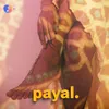 About Payal. Song