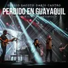 About Perdido En Guayaquil (En Vivo En El Teatro San Gabriel, Quito, 2022) Song
