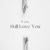 About Still Love You Song