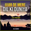 About Ujar De Mere Dil Ki Duniya Song