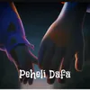 About Peheli Dafa Song