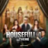 Housefull 4 Theme