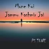 About Mone Koi Jammu Kashmir Jai Song