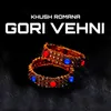 About Gori Vehni Song