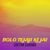 About Bolo Tejaji Ki Jai Song