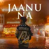 About Jaanu Na Song