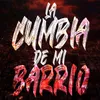 About La Cumbia De Mi Barrio Song