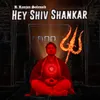 About Hey Shiv Shankar Song