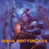 About Maha Mrityunjaya Song