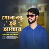 Sona Bondhu Tui Amare (Hindi Version)