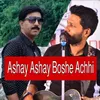 Ashay Ashay Boshe Achhi