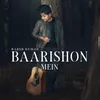 About Baarishon Mein Song