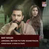 About Bay Khudi (Original Motion Picture Soundtrack) Song
