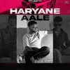 About Haryane Aale Song