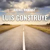 About Luis Construye Song
