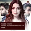 About Rasm-E-Duniya (Original Motion Picture Soundtrack) Song