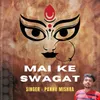 About Mai Ke Swagat Song