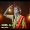 About Bidh Ke Batayi Ho Song