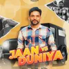 About Jaan vs Duniya Song