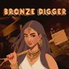 About Bronze Digger Song