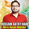 About Hussain Aatay Hain Song