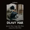 Dilkuy Haal