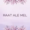 About Raat Alay Mail Song