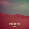 About Look at You Song