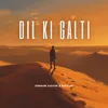 Dil Ki Galti