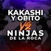 About Kakashi Y Obito vs. Ninjas De La Roca Song