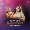 About Radhe Meri BadBhagini Song