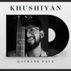 About Khushiyan Song