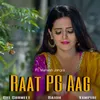 About Raat Pg Aag Song