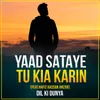 About Yaad Sataye Tu Kia Karin Song