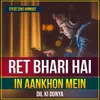 About Ret Bhari Hai in Aankhon Mein Song