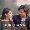 About Dur Ojanai Song