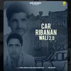 About Car Ribanan Wali 2.0 Song