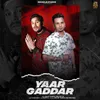 About Yaar Gaddar Song