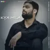 About Kya Mila Song